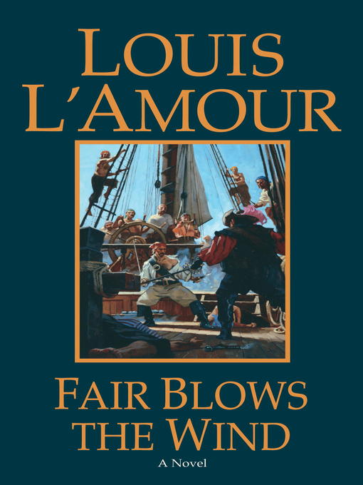 Title details for Fair Blows the Wind by Louis L'Amour - Available